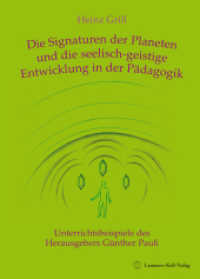 Die Signaturen der Planeten und die seelisch-geistige Entwicklung in der Pädagogik : Mit Unterrichtsbeispielen des Herausgebers Günther Pauli （Neuausg. 2012. 286 S. 159 Abb. 25.5 cm）