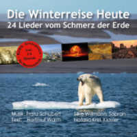 Die Winterreise Heute, 1 Audio-CD : 24 Lieder vom Schmerz der Erde. Die Schubertlieder mit neuem Text mit Silke Willmann (Sopran) und Natalia Krel (Klavier). 77 Min. （2017. 140 x 125 mm）