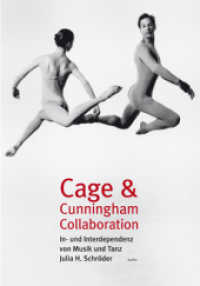 Cage & Cunningham Collaboration : In- und Interdependenz von Musik und Tanz （2011. 400 S. 80 Abb. 24 cm）