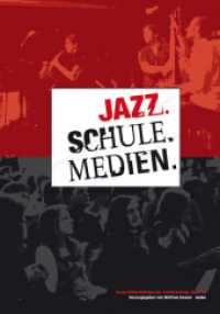 Jazz. Schule. Medien. (Darmstädter Beiträge zur Jazzforschung 12) （2012. 256 S. 21.6 cm）