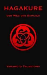Hagakure : Der Weg des Samurai （2., überarb. Aufl. 2012. 140 S. 19 cm）