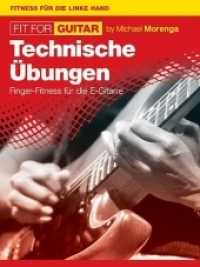 Fit For Guitar Technische Übungen : Finger-Fitness für die E-Gitarre （2009. 55 S. m. Noten u. Tabulatur sowie Fotos. 30,5 cm）