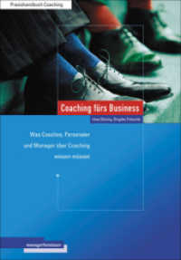 Coaching fürs Business : Was Coaches, Personaler und Manager über Coaching wissen müssen (Praxishandbuch Coaching) （2. Aufl. 2008. 336 S. 24.5 cm）