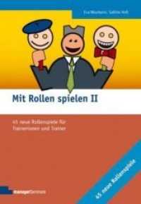 Mit Rollen spielen II Bd.2 : Rollenspiele für Trainerinnen und Trainer. Mit Online-Zugang (Edition Training aktuell) （2012. 384 S. Mit vielen Abbildungen und Visualisierungen. 24 cm）