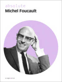 absolute Michel Foucault (absolute) （2009. 224 S. zahlr. Abb. 20 cm）