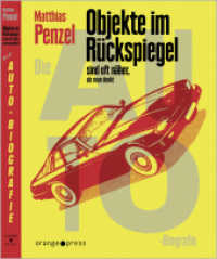Objekte im Rückspiegel sind oft näher, als man denkt : Die Auto-Biografie （1., Auflage. 2010. 288 S. Ill. 22 cm）
