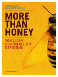 More Than Honey : Vom Leben und Überleben der Bienen （4. Aufl. 2012. 208 S. vor allem Filmstills aus dem gleichnamigen Dokum）