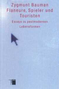 Flaneure, Spieler und Touristen : Essays zu postmodernen Lebensformen （2007. 270 S. 209 mm）