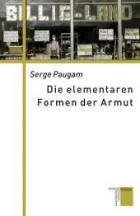 Die elementaren Formen der Armut （2008. 336 S. 219 mm）