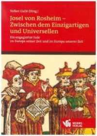 Josel von Rosheim - Zwischen dem Einzigartigen und Universellen : Ein engagierter Jude im Europa seiner Zeit und im Europa unserer Zeit （2013. 80 S. 44 Abb. 21 cm）