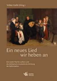 Ein neues Lied wir heben an : Die Lieder Martin Luthers und die dichterisch-musikalische Wirkung der Reformation （1. Aufl. 2013. 130 S. 2 SW-Abb. 21 cm）
