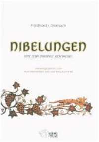Die Nibelungen : Eine sehr originale Geschichte （2010. 246 S. 44 Farbzeichn. 26 cm）