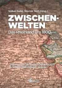 Zwischenwelten : Das Rheinland um 1800 （2012. 200 S. 21 cm）