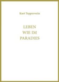 Leben wie im Paradies （2016. 96 S. 11.9 x 13.2 cm）