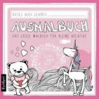 Ausmalbuch : Malbuch （Erstauflage. 2016. 24 S. m. zahlr. Illustr. 21 cm）