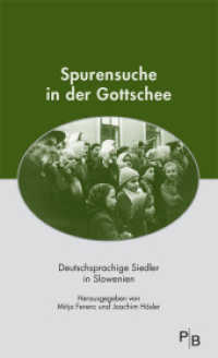 Spurensuche in der Gottschee, m. 1 Karte : Deutschsprachige Siedler in Slowenien (Potsdamer Bibliothek östliches Europa - Geschichte) （1., Aufl. 2011. 245 S. mit Duoton-Abb., Glossar, Zeittaf., umfangr. Re）