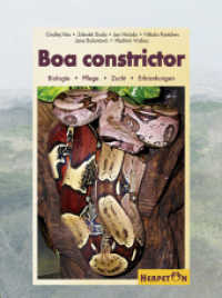 Boa constrictor : Biologie, Pflege, Zucht, Erkrankungen （2006. 250 S. zahlr. farb. Abb. 23 cm）