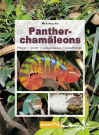 Pantherchamäleons : Pflege, Zucht, Lebensweise, Lokalformen （1. Aufl. 2014. 143 S. m. 240 Abb. 23 cm）