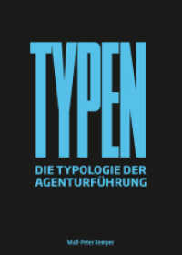 TYPEN : Die Typologie der Agenturführung （2016. 202 S. 24 cm）