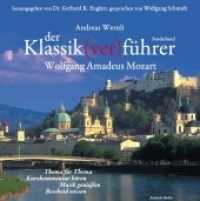 Der Klassik(ver)führer, Wolfgang Amadeus Mozart, 2 Audio-CDs : Thema für Thema - Kurzkommentar hören, Musik genießen, Bescheid wissen. 153 Min. (Klassik(ver)führer, Sonderband) （2006. Beil.: Booklet. 123 x 140 mm）