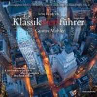 Der Klassik(ver)führer, Gustav Mahler, 4 Audio-CDs : Thema für Thema - Kurzkommentar hören, Musik genießen, Bescheid wissen. Sonderbd. 300 Min. （2010. Beil.: Booklet. 142 x 124 mm）