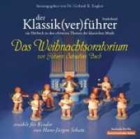 Der Klassik(ver)führer, Das Weihnachtsoratorium von Johann Sebastian Bach, 1 Audio-CD : Vom Autor für Kinder erzählt. Ein Hörbuch zu den schönsten Themen der klassischen Musik. 50 Min. (Klassik(ver)führer, Sonderband) （2009. Beil.: Booklet. 142 x 125 mm）