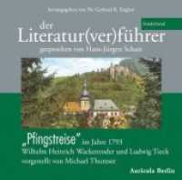 Der Literatur(ver)führer. Sonderband. "Pfingstreise" im Jahre 1793, 2 Audio-CDs : Wilhelm Heinrich Wackenroder und Ludwig Tieck. 152 Min. （2010. 123x140 mm）