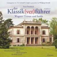 Der Klassik(ver)führer, Wagner: Tristan und Isolde, 2 Audio-CDs : Thema für Thema: Kurzkommentar hören, Musik genießen, Bescheid wissen. 120 Min. (Klassik(ver)führer, Sonderband) （2011. 12 S. 123x140 mm）