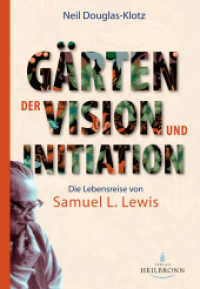 Gärten der Vision und Initiation : Die Lebensreise von Samuel L. Lewis （2022. 492 S. 20.8 cm）
