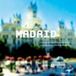 Madrid, 1 Audio-CD : Eine akustische Reise zwischen Königspalast und Puerta del Sol (Geophon, Urlaub im Ohr) （2012. 141 x 125 mm）