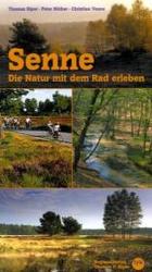 Senne, Die Natur mit dem Rad erleben : Radwanderbuch und Naturführer für die Senne （3., aktualis. Aufl. 2007. 115 S. m. farb. Ktn. u. zahlr. Farbfotos. 21）