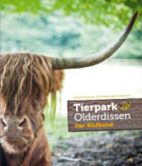 Tierpark Olderdissen : Der Bildband. mit ausklappbarer Tierparkkarte （2011. 136 S. Mit ausklappbarer handgezeichneter Tierpark-Karte. 24 cm）