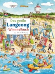 Das große Langeoog-Wimmelbuch (Städte-Wimmelbücher 4) （2. Aufl. 2016. 16 S. m. zahlr. bunten Bild. 280 mm）