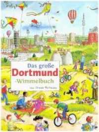 Das große Dortmund-Wimmelbuch (Städte-Wimmelbücher 10) （2018. 16 S. 7 großformatige, handgezeichnete und handkolorierte）