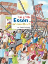 Das große ESSEN-Wimmelbuch (Städte-Wimmelbücher 12) （2020. 16 S. 7 großformatige, handgezeichnete und handkolorierte）