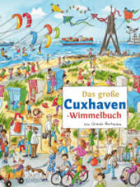 Das große CUXHAVEN-Wimmelbuch (Städte-Wimmelbücher 14) （2022. 16 S. 7 großformatige, handgezeichnete und handkolorierte）