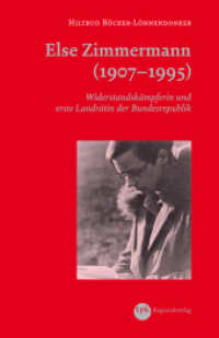 Else Zimmermann (1907-1995) : Widerstandskämpferin und erste Landrätin der Bundesrepublik (Sonderveröffentlichung des Historischen Vereins für die Grafschaft Ravensberg 26) （2022. 144 S. Fotos und Abbildungen. 21 cm）