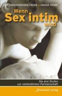 Wenn Sex intim wird : Die drei Stufen zur verbindlichen Partnerschaft. Ungekürzte Ausgabe （3. Aufl. 2008. 260 S. 19 cm）