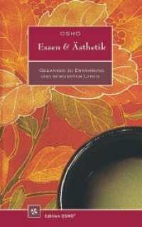 Essen & Ästhetik : Gedanken zu  Ernährung und bewusstem Leben (Edition Osho) （3. Aufl. 2010. 144 S. 18 cm）