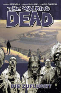The Walking Dead - Die Zuflucht (The Walking Dead 3) （2006. 164 S. SW-Comics. 21 cm）