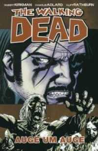 The Walking Dead - Auge um Auge (The Walking Dead 8) （2009. 144 S. SW-Comics. 210 mm）
