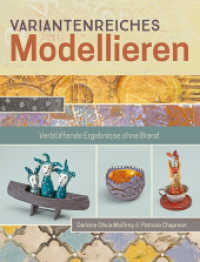Variantenreiches Modellieren : Verblüffende Ergebnisse ohne Brand （2016. 128 S. 428 Farbabb. 27.6 cm）