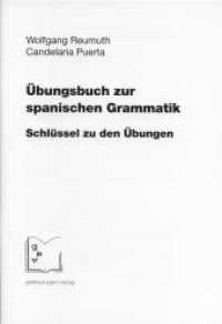 Übungsbuch zur spanischen Grammatik, Schlüssel zu den Übungen （2007. 81 S. 21 cm）