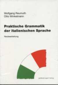 Praktische Grammatik der italienischen Sprache （8. Aufl. 2016. XVII, 557 S. 21 cm）