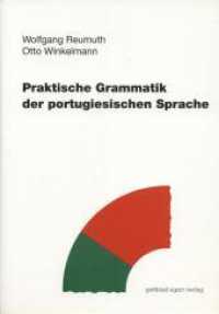 Praktische Grammatik der portugiesischen Sprache （2013. XVIII, 596 S. 21 cm）