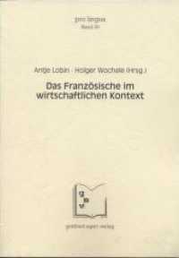 Das Französische im wirtschaftlichen Kontext (Pro Lingua .50) （2016. VI, 186 S. farbige Abbildungen. 21 cm）