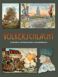 Völkerschlacht : Gedenken auf historischen Ansichtskarten （1. Aufl. 2013. 144 S. 270 historische Ansichtskarten. 28 cm）