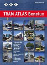 Tram Atlas Benelux : Belgien - Niederlande - Luxemburg | Belgium - Netherlands - Luxembourg （2020. 160 S. 30 Ktn., 200 Farbfotos. 24 cm）