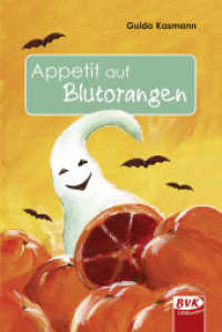Appetit auf Blutorangen : Ein Kinderroman (Kummerschreck-Bande Bd.1) （17. Aufl. 2003. 120 S. schw.-w. Abb. 195 mm）