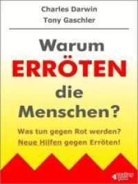 Warum erröten die Menschen? Was tun gegen Rot werden? Neue Hilfen gegen Erröten! （3., überarb. Aufl. 2020. 134 S. 210 cm）